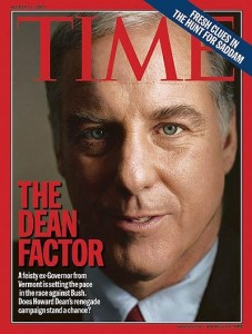 Dean on the August 11, 2003 issue of Time magazine; Dean was considered the Democratic front-runner at the time.